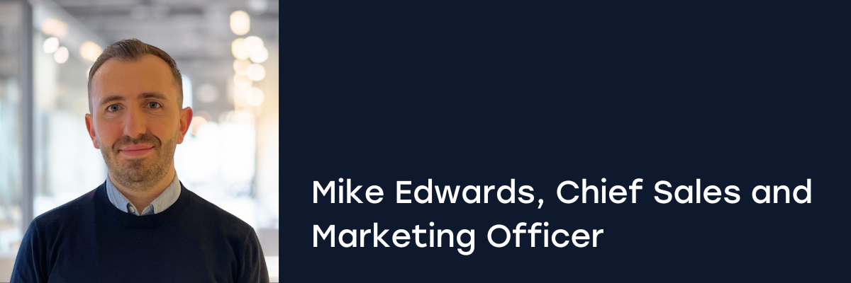 Mike Edwards, Chief Sales and Marketing Officer